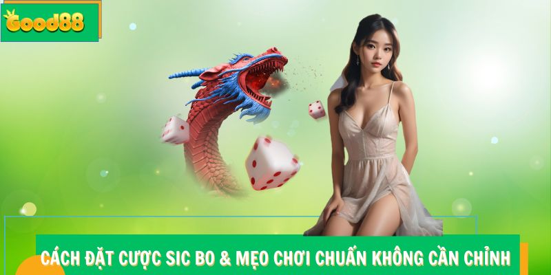 Cách đặt cược Sic Bo Good88