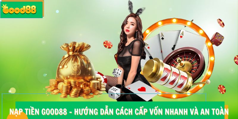 Nạp tiền Good88